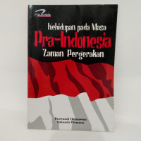 Image of Kehidupan Pada Masa Pra-Indonesia Zaman Penrgerakan
